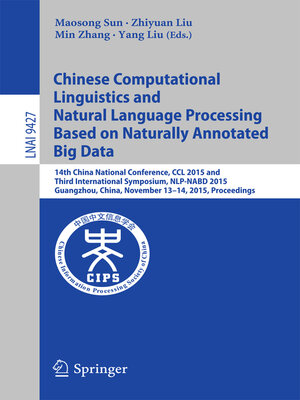 cover image of Chinese Computational Linguistics and Natural Language Processing Based on Naturally Annotated Big Data